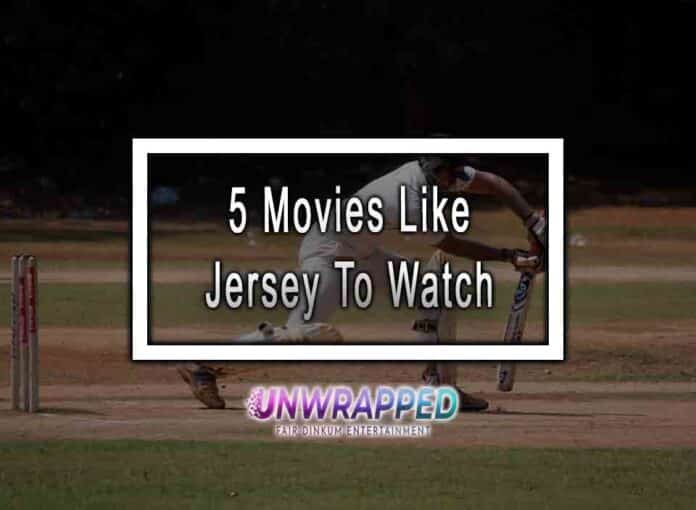5 Movies Like Jersey To Watch