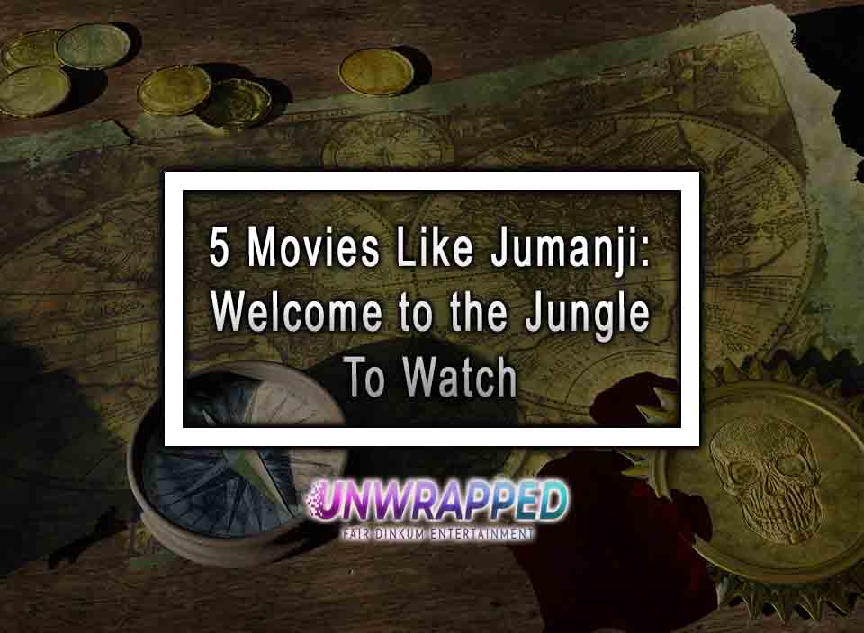 5 Movies Like Jumanji to the Jungle To Watch
