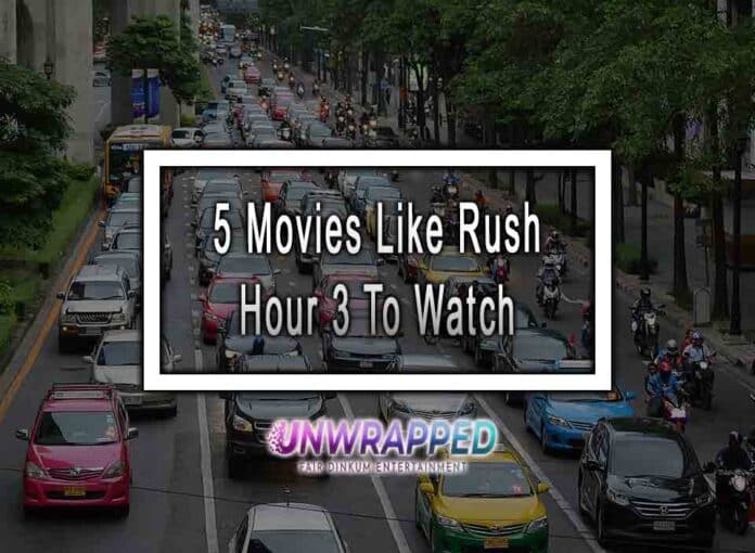 5 Movies Like Rush Hour 3 To Watch