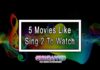 5 Movies Like Sing 2 To Watch
