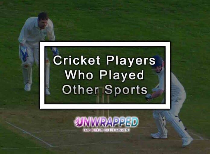 Cricket Players Who Played Other Sports