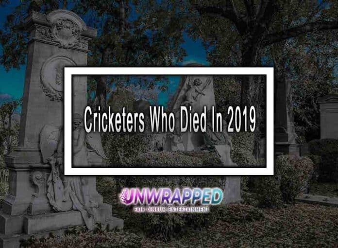 Cricketers Who Died In 2019