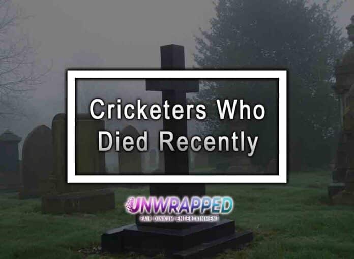 Cricketers Who Died Recently