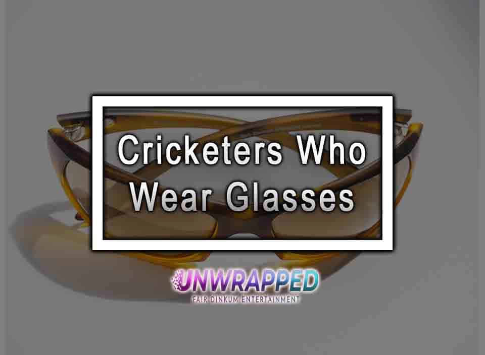 Cricketers Who Wear Glasses