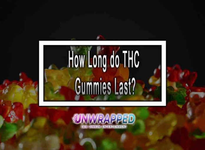 How Long do THC Gummies Last?
