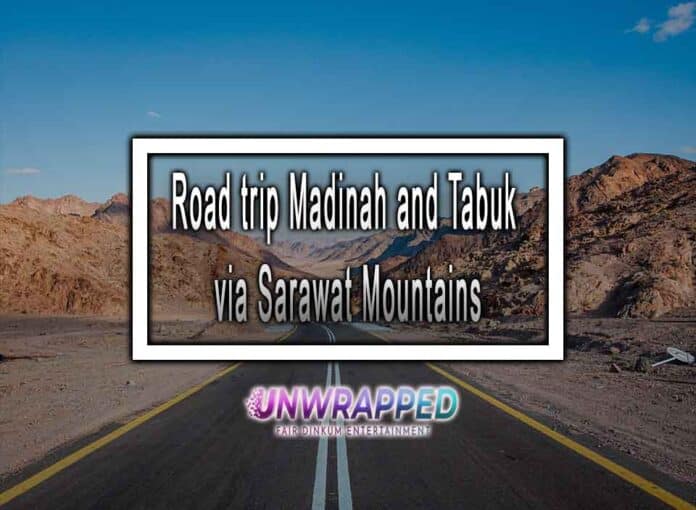 Madinah and Tabuk through the Sarawat Mountains