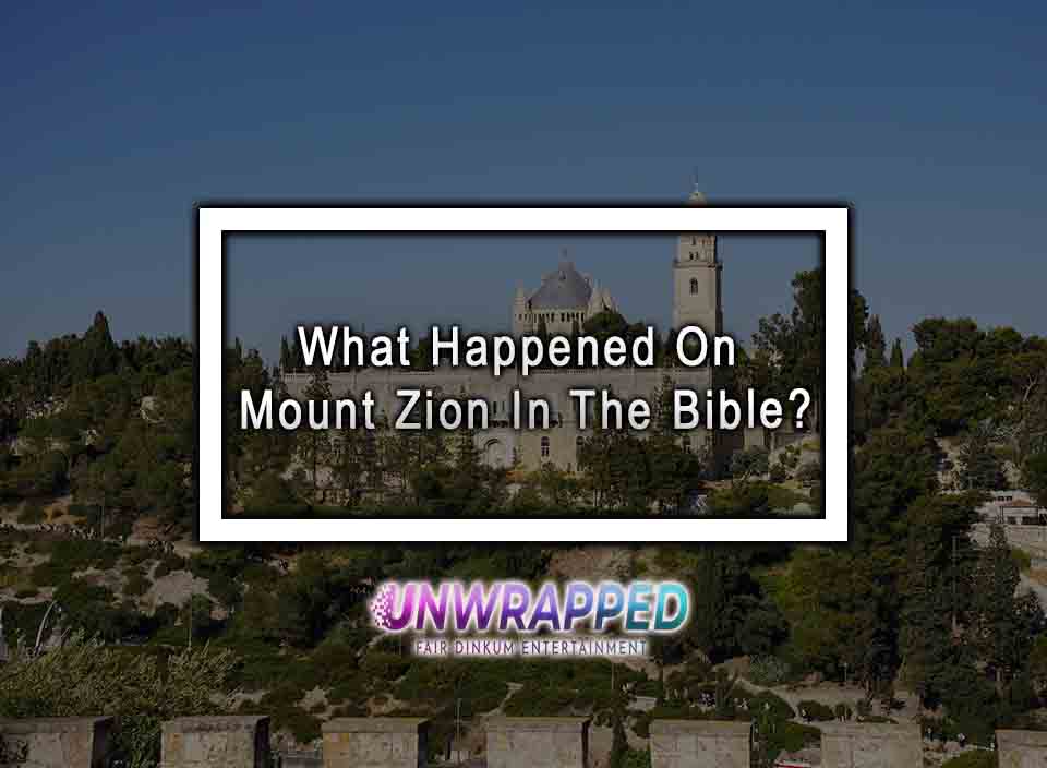 What Happened On Mount Zion In