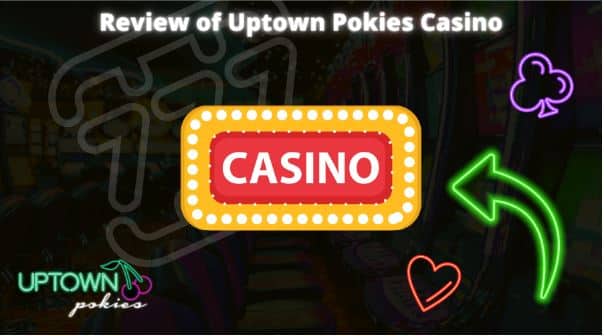 Review of Uptown Pokies Casino
