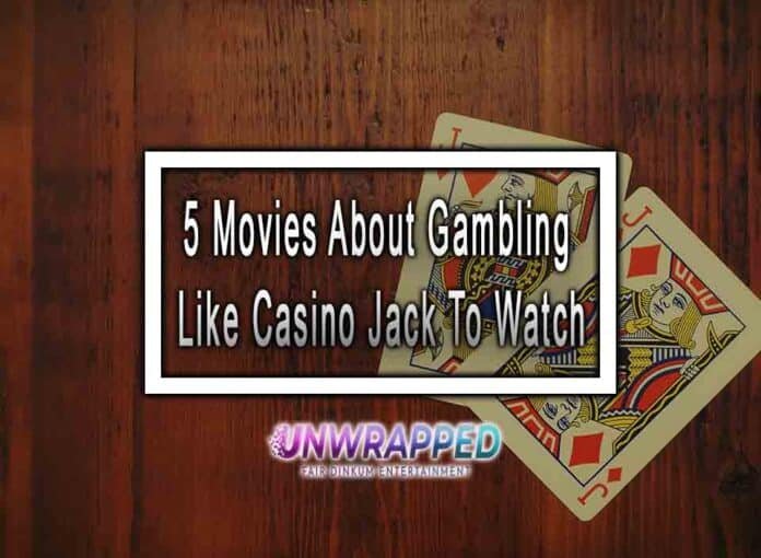 5 Movies About Gambling Like Casino Jack To Watch