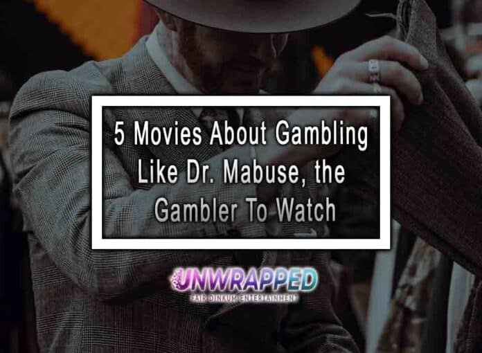5 Movies About Gambling Like Dr. Mabuse, the Gambler To Watch
