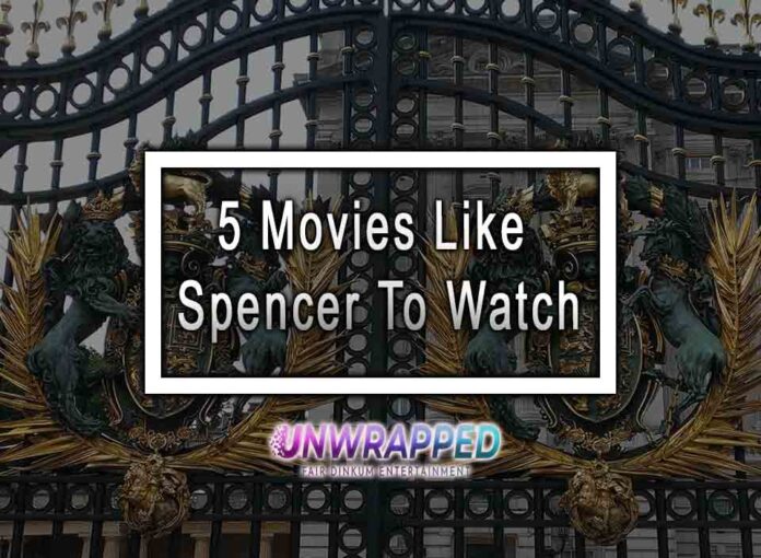 5 Movies Like Spencer To Watch