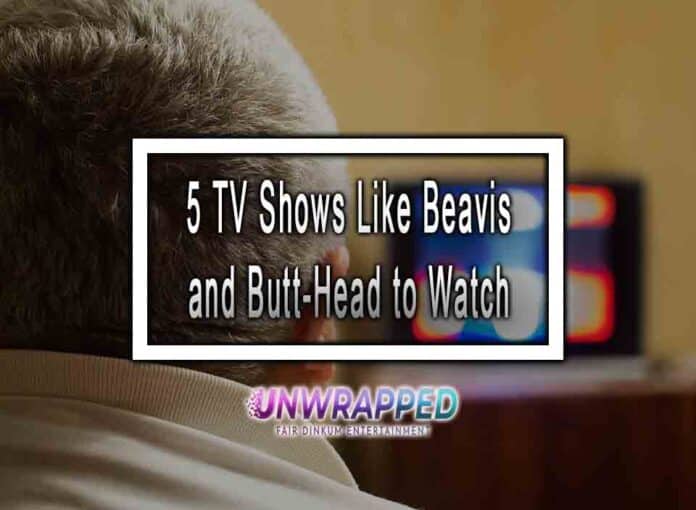 5 TV Shows Like Beavis and Butt-Head to Watch