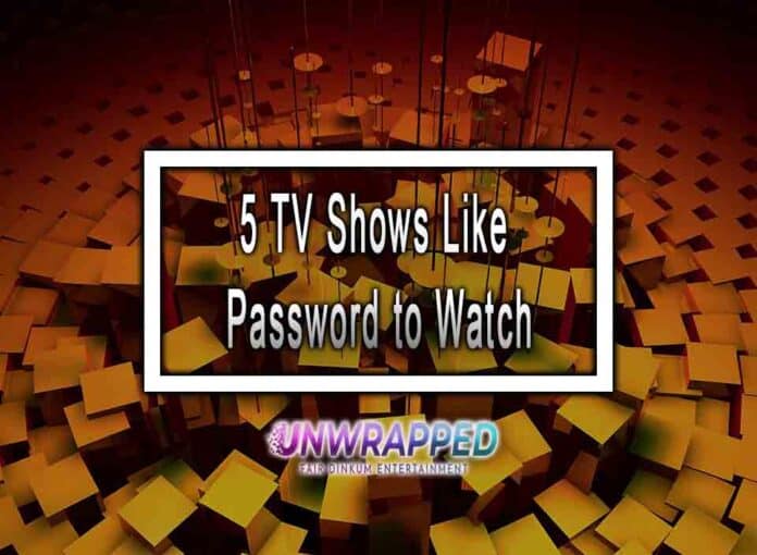5 TV Shows Like Password to Watch
