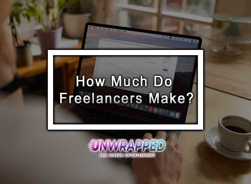 How Much Do Freelancers Make how-much-do-freelancers-make