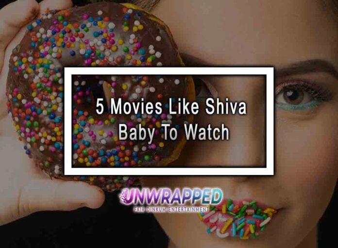 5 Movies Like Shiva Baby To Watch