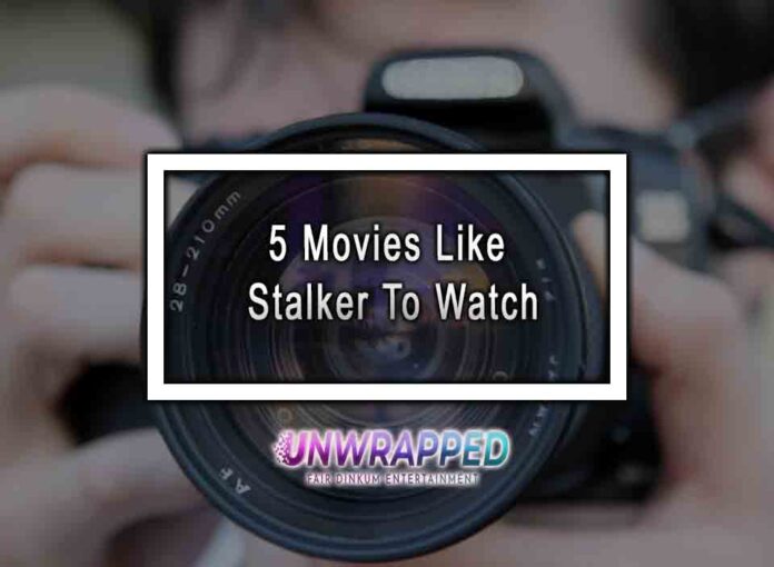 5 Movies Like Stalker To Watch