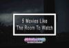 5 Movies Like The Room To Watch