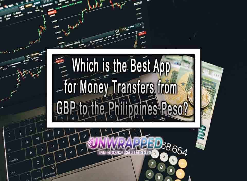 Which Is The Best App For Money Transfers From GBP To The Philippines Peso which-is-the-best-app-for-money-transfers-from-gbp-to-the-philippines-peso