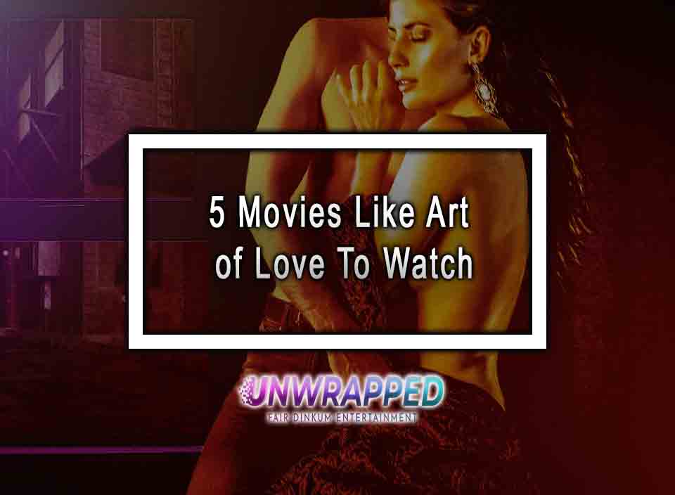 5 Movies Like Art of Love To Watch