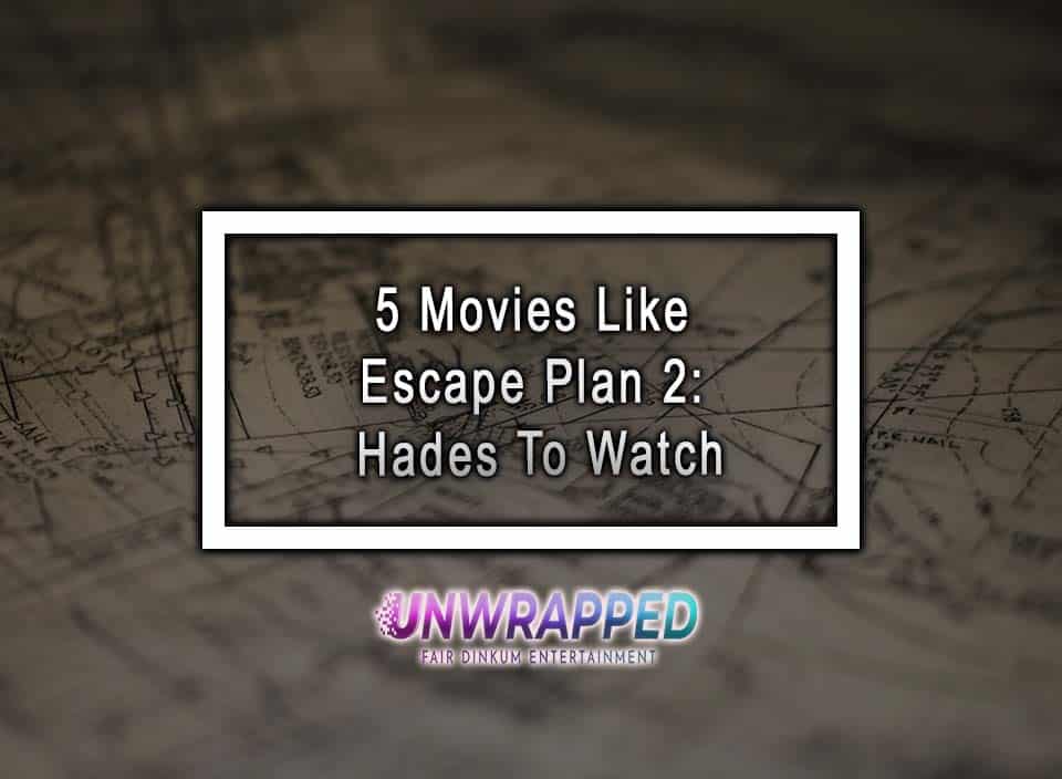 5 Movies Like Escape Plan 2 Hades To Watch