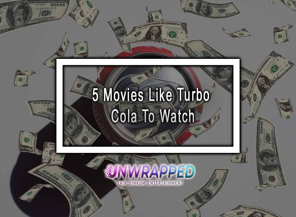5 Movies Like Turbo Cola To Watch