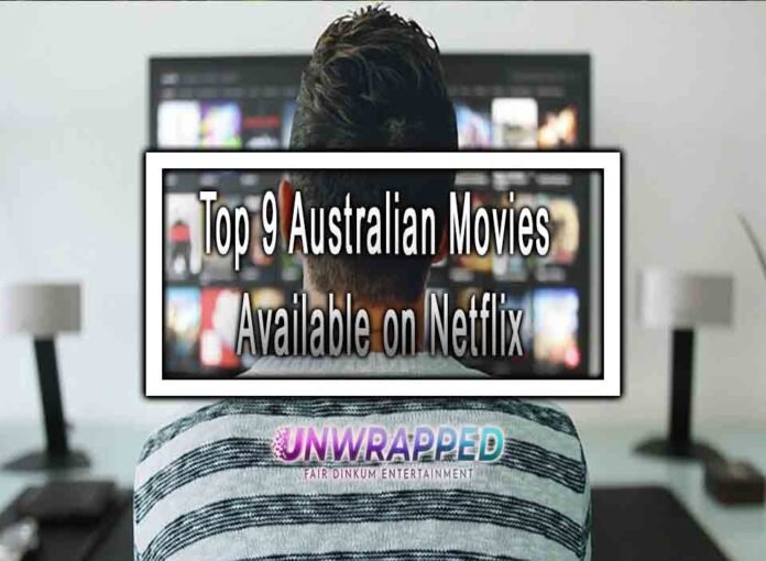 Top 9 Australian Movies Available on Netflix