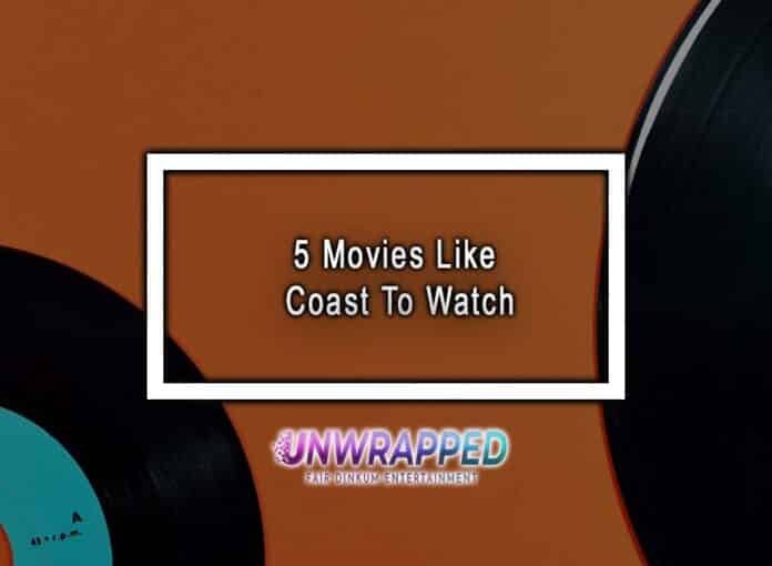 5 Movies Like Coast To Watch