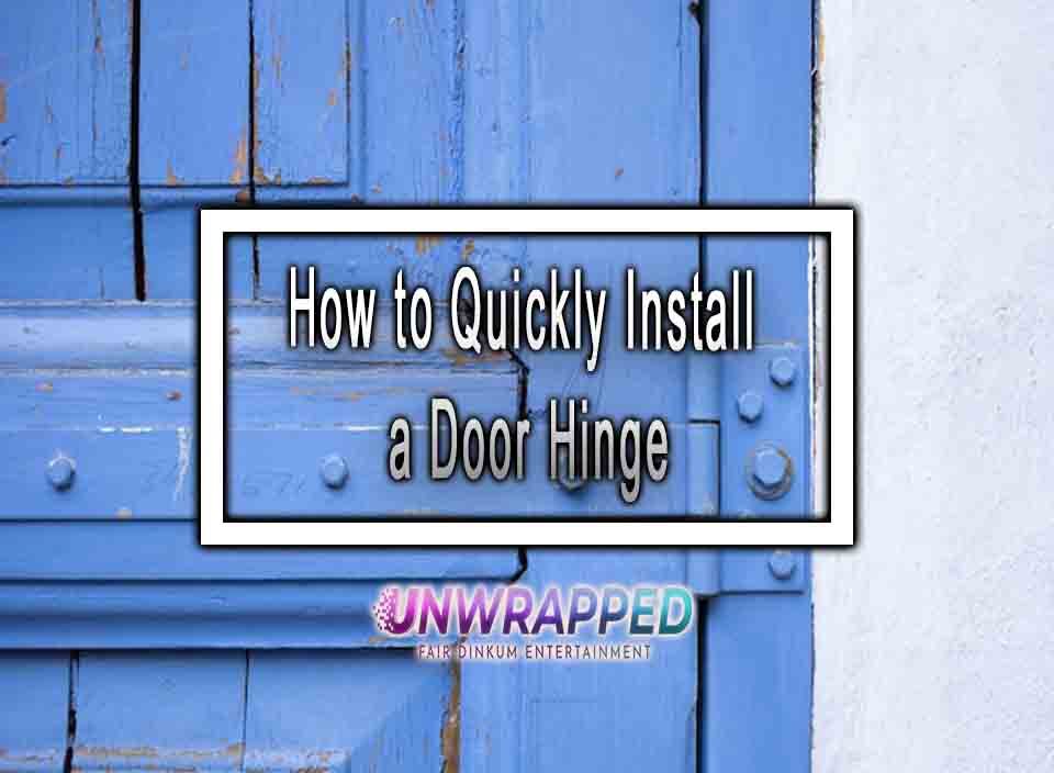 How to Quickly Install a Door Hinge