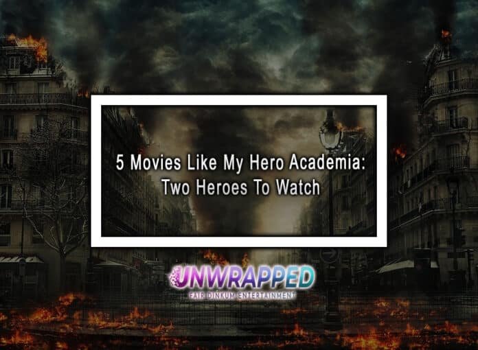 Movies Like My Hero Academia Two Heroes 5 Movies Like My Hero Academia: Two Heroes To Watch