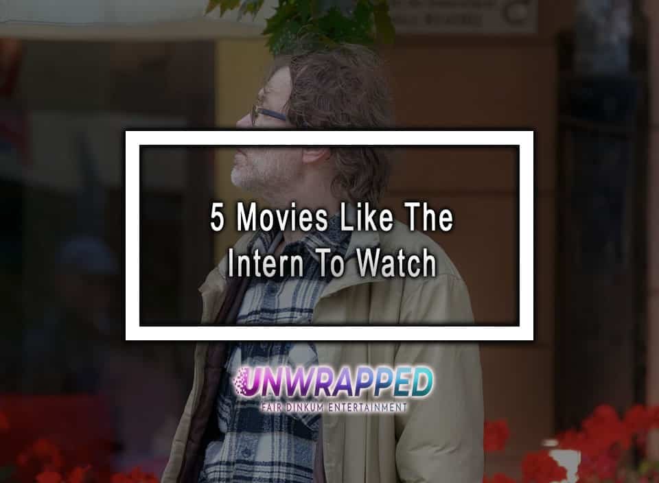 5 Movies Like The Intern To Watch