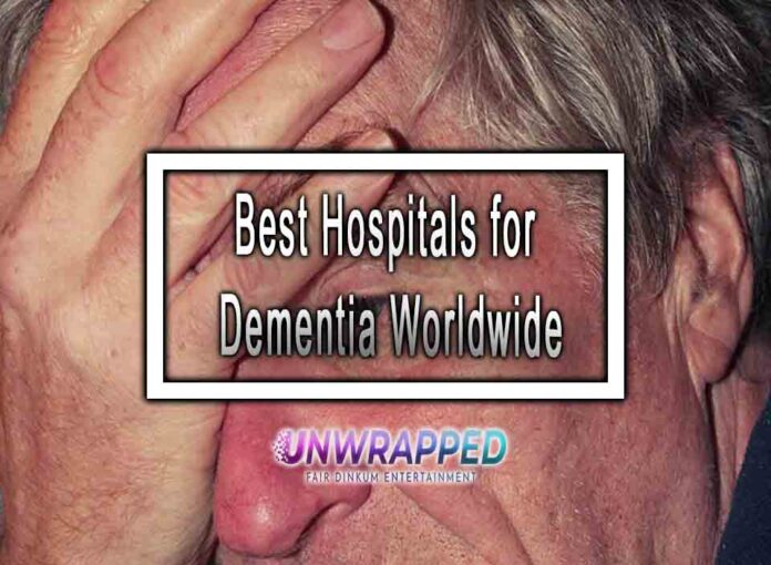 Best Hospitals for Dementia Worldwide