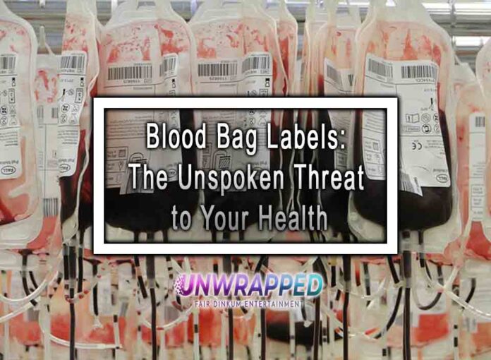 Blood Bag Labels: The Unspoken Threat to Your Health
