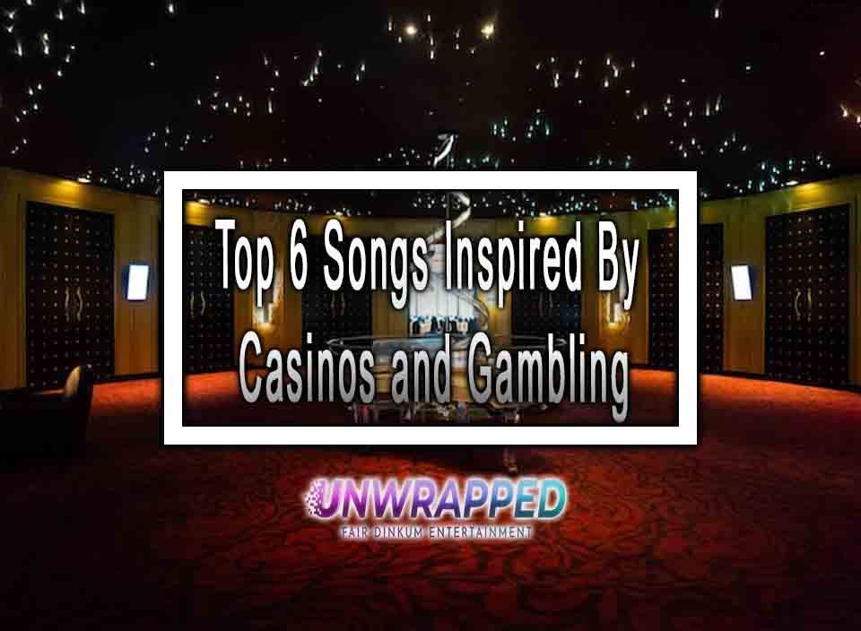 Top 6 Songs Inspired By Casinos and Gambling