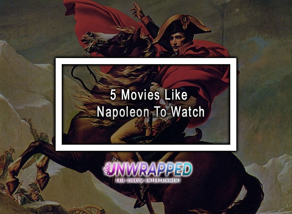 5 Movies Like Napoleon To Watch