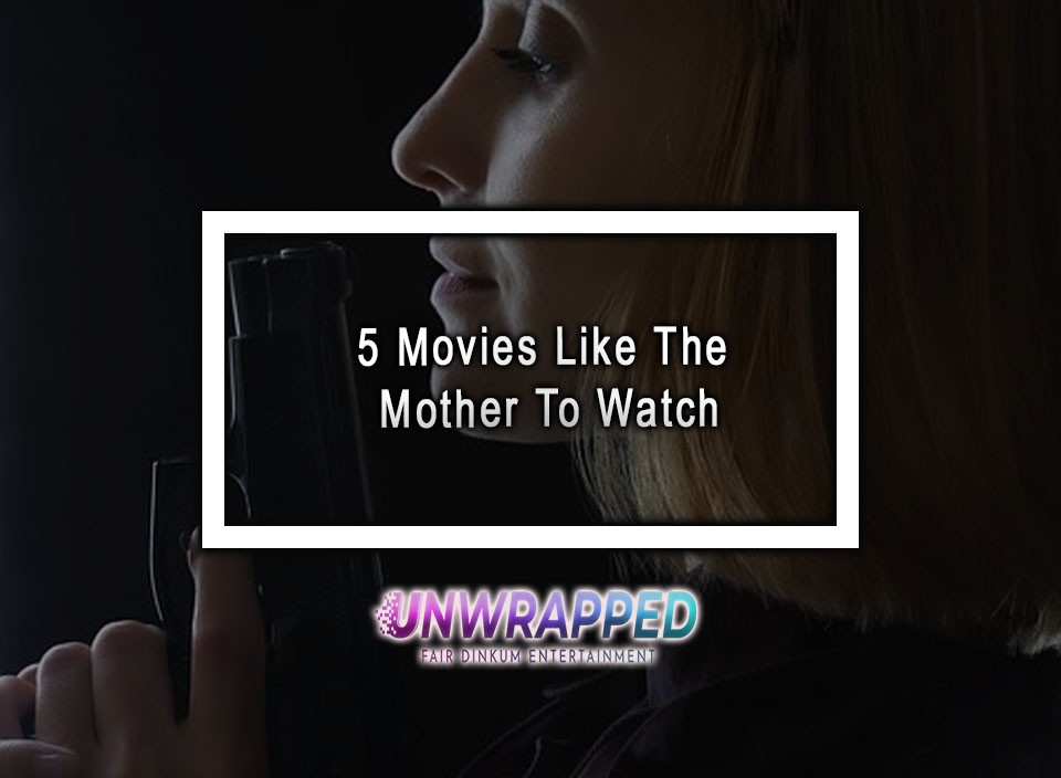5 Movies Like The Mother To Watch