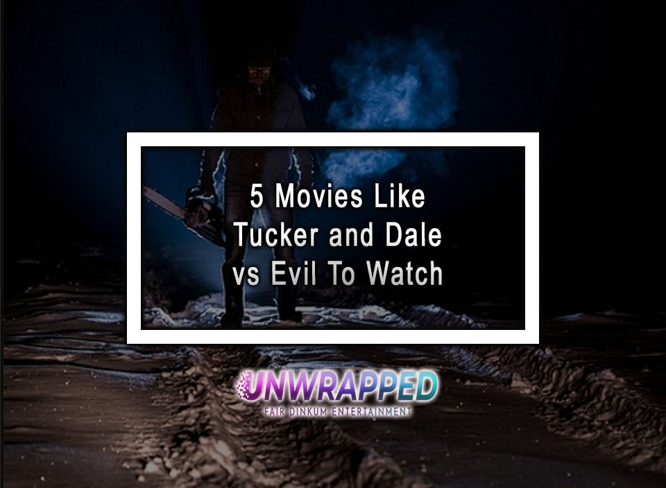 5 Movies Like Tucker and Dale vs Evil To Watch