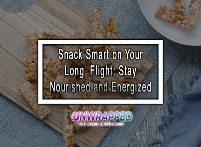 10 Nutritious Snacks to Pack for Long Flights