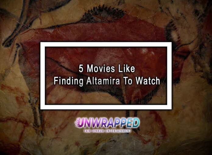 5 Movies Like Finding Altamira To Watch