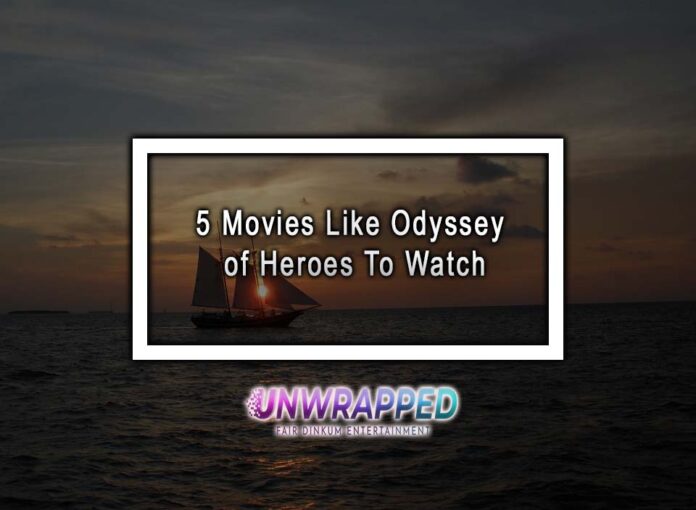 5 Movies Like Odyssey of Heroes To Watch