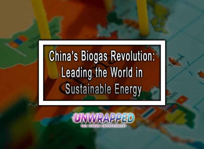 China's Biogas Revolution: Leading the World in Sustainable Energy