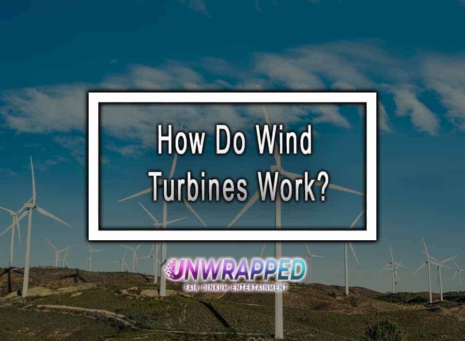 How Do Wind Turbines Work?