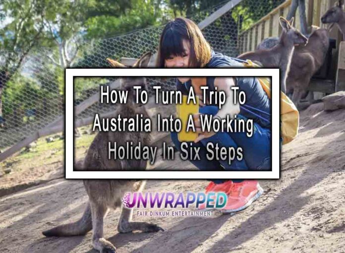 How To Turn A Trip To Australia Into A Working Holiday In Six Steps