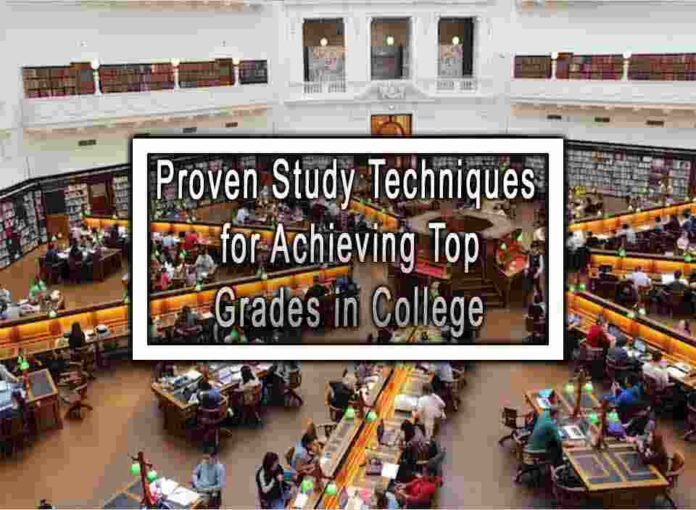 Proven Study Techniques For Achieving Top Grades In College Proven Study Techniques For Achieving Top Grades In College