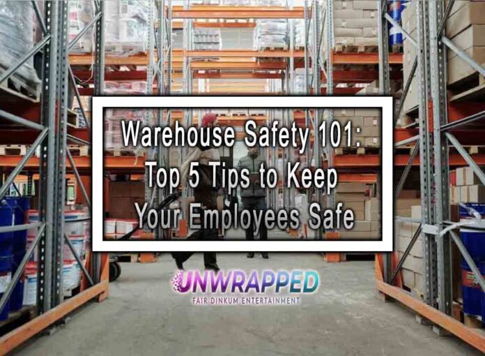 Warehouse Safety 101: Top 5 Tips to Keep Your Employees Safe