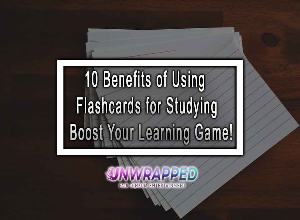 10 Benefits of Using Flashcards for Studying Boost Your Learning Game!