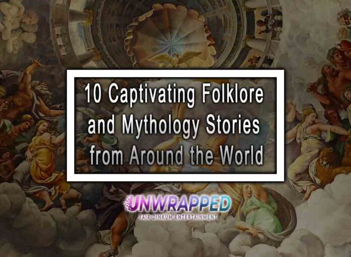 10 Captivating Folklore and Mythology Stories from Around the World