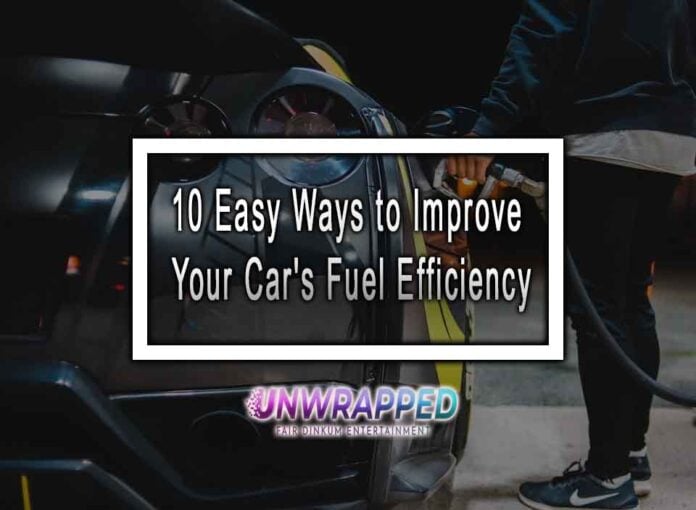 10 Easy Ways to Improve Your Car's Fuel Efficiency