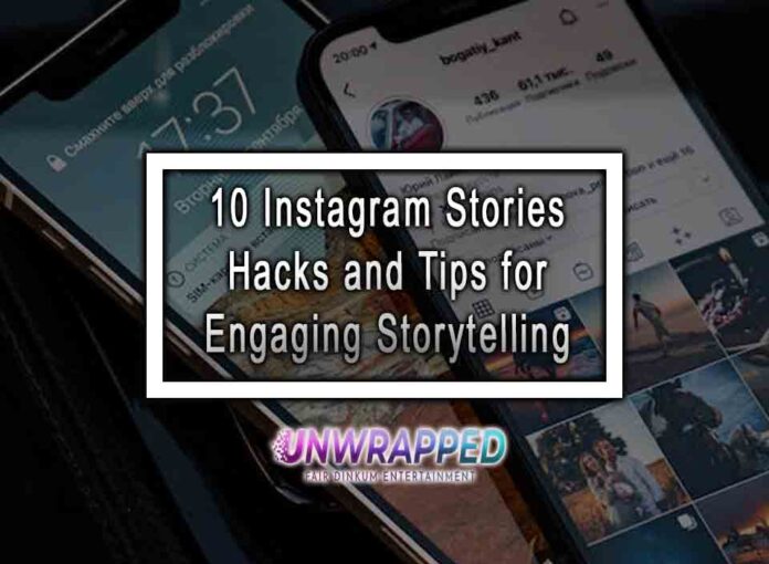 10 Instagram Stories Hacks and Tips for Engaging Storytelling