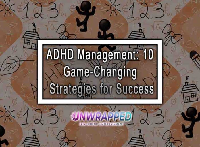 ADHD Management 10 GameChanging Strategies for Success