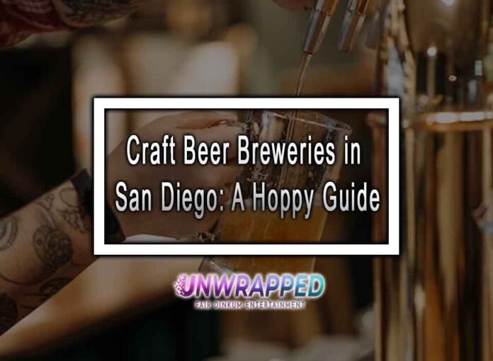 Craft Beer Breweries in San Diego: A Hoppy Guide